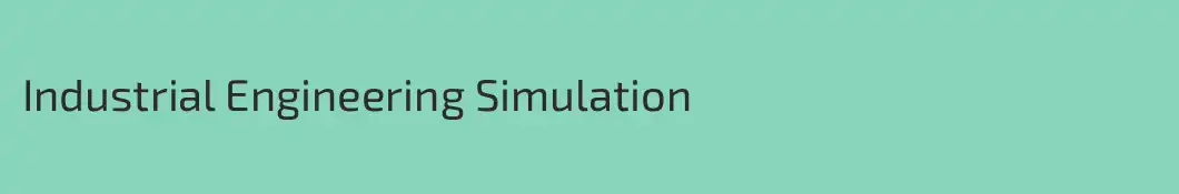 Industrial Engineering Simulation